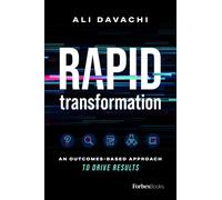 Rapid Transformation : An Outcomes-Based Approach to Drive Results