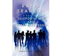 Rapid Transit: A Novel of Teleportation and Entrepreneurship