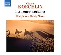 Raplh Van Raat – Koechlin: Les Heures Persanes – NAXOS
