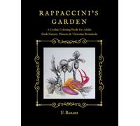 Rappaccini's Garden: A Gothic Coloring Book: Dark Fantasy Flowers & Victorian Botanicals