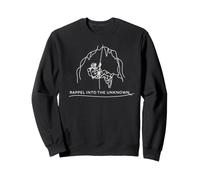 Rappel in to the Unknown Caving Spelunking Caver Cave Gift Sweatshirt