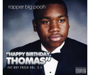 Rapper Big Pooh - Fat Boy Fresh Volume 3.5: Happy Birthday Thomas [New CD] Expli