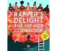 Rapper's Delight : The Hip Hop Cookbook (Music)
