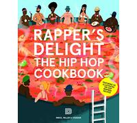 Rapper's Delight : The Hip Hop Cookbook (Music)