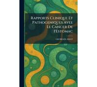 Rapports Clinique et Pathogeniques avee le Cancer de I'Estomac