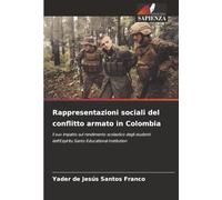 Rappresentazioni sociali del conflitto armato in Colombia: il suo impatto sul rendimento scolastico degli studenti dell'Espiritu Santo Educational Institution