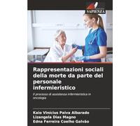Rappresentazioni sociali della morte da parte del personale infermieristico: Il processo di assistenza infermieristica in oncologia