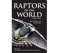 Raptors of the World: A Field Guide (Helm Field Guides)
