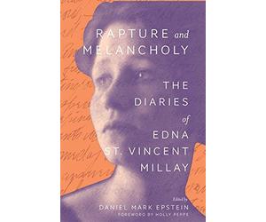 Rapture and Melancholy: The Diaries of Edna St. Vincent Millay