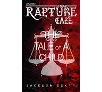 Rapture Call: The Tale Of A Child: 1