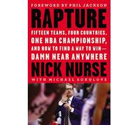 Rapture: Fifteen Teams, Four Countries, One NBA Championship, and How to Find a Way to Win -- Damn Near Anywhere