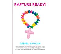 Rapture Ready!: Adventures in the Parallel Universe of Christian Pop Culture