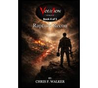 Rapture Recon: A Former Atheist Military Intelligence Operator Investigates Bible Prophecy, the End Times, and the Last Days (Volition Series)