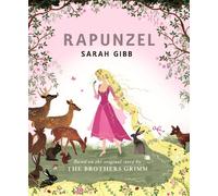 Rapunzel: Based on the Original Story by the Brothers Grimm