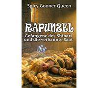 RAPUNZEL: Presa del shibari y la simiente proscrita (Grimms Dark: Düstere Monster-Märchen und Omegaverse-Romane)