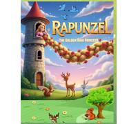 Rapunzel The Golden Hair Princess: A Beautifully Illustrated Timeless Princess Fairytale for kids