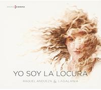 Raquel Andueza; La Galania - Various: Yo Soy La Locura