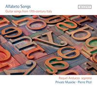 Raquel Andueza, Private Musicke, Pierre Pitzl - Alfabeto Songs - Guitar Songs from 17th-century Italy