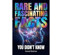 Rare and Fascinating Facts: You Didn't Know (Facts and Knowledge)