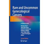 Rare and Uncommon Gynecological Cancers: A Clinical Guide