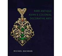 Rare Antique Asian and Colonial Decorative Arts: Michael Backman Ltd