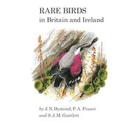 Rare Birds in Britain and Ireland: (1989) (Poyser Monographs)