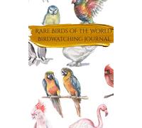 Rare Birds of the World - Birdwatching Journal