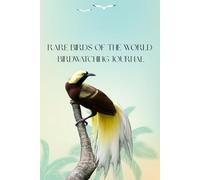 Rare Birds of the World - Birdwatching Journal