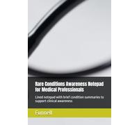 Rare Conditions Awareness Notepad for Medical Professionals: Lined notepad with brief condition summaries to support clinical awareness