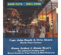 Captain John Handy, Alvin Alcorn, Jimmy Archey - Rare Cuts Well Done Vol. 6