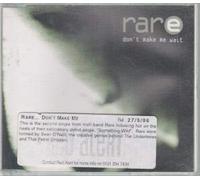 Rare - Dont Make Me Wait
