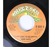 Rare Earth 45 RPM I Just Want to Celebrate / The Seed