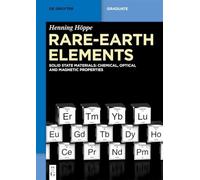 Rare-Earth Elements: Solid State Materials: Chemical, Optical and Magnetic Properties (De Gruyter Textbook)