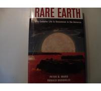 Rare Earth: Why Complex Life is Uncommon in the Universe