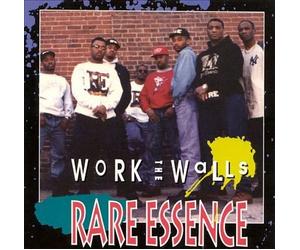 Rare Essence - Work the Walls