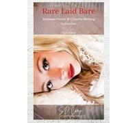 Rare Laid Bare: Volume 2: Intimate Poetry & Creative Writing Collection (Rare Laid Bare Collection)
