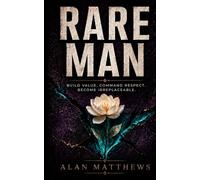 RARE MAN: Build Value. Command Respect. Become Irreplaceable.: 2 (The Inner Power Series)