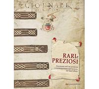 Rare & Precious: Modern And Contemporary Documents From The Archives Of The Holy Office