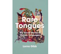 Rare Tongues: The Secret Stories of Hidden Languages