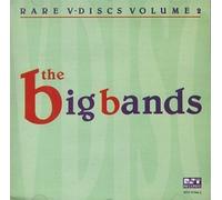 Rare V-Discs 2, the Big Bands by Lunceford/Prima/Dorsey/Various