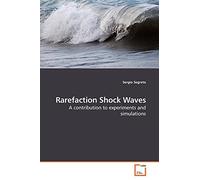 Rarefaction Shock Waves: A contribution to experiments and simulations