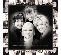 Rarities & Remixes by Point of Grace (2002-07-02)