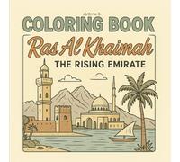 Ras Al Khaimah: Coloring Book for Adults and Teens with Charming Characters and Delightful Ras Al Khaimah Scenes for Relaxation (Coloring Book Cities Series)