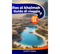 RAS AL KHAIMAH Guida di viaggio 2026: Spiagge, sentieri naturalistici, forti storici, avventure all'aria aperta e consigli per le vacanze di ogni viaggiatore