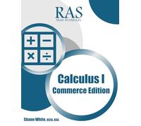 RAS Math Workbooks - Calculus I - Commerce Edition: 100+ Calculus problems with full detailed solutions