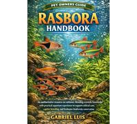 RASBORA HANDBOOK: An authoritative resource on rasboras, blending scientific knowledge with practical aquarium experience to support ethical care, ... and freshwater biodiversity conservation.