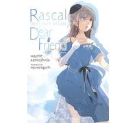 Rascal Does Not Dream of a Dear Friend (light novel): 15 (Rascal Does Not Dream (Light Novel))