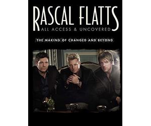 Rascal Flatts - All Access & Uncovered: The Making Of Changed And Beyond