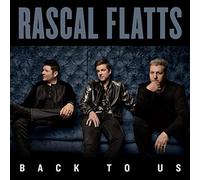 RASCAL FLATTS - Back To Us
