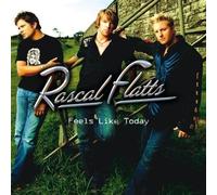 Rascal Flatts - Feels Like Today